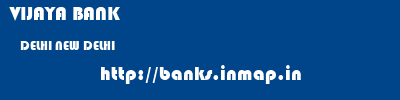 VIJAYA BANK  DELHI NEW DELHI    banks information 